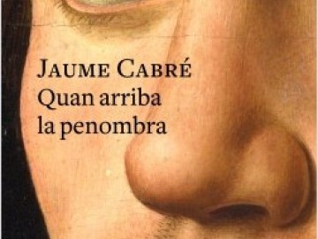 Parlem de llibres. Quan arriba la penombra de Jaume Cabré