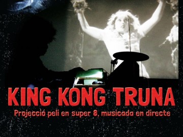 5è Indivendres weekend. "`Truna" – King kong –pel·lícula musicada