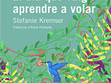 Parlem de llibres. El dia que vaig aprendre a volar de Stefanie Kremser