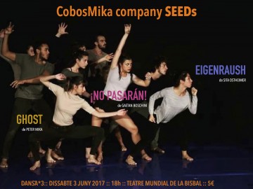 Dansa. CobosMika company Seeds. Ghost de Peter Mika, ¡No pasarán! de Gaetan Boschini i Eigenraush de Sita Ostheimer